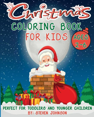 Christmas Coloring Book For Kids: Ages 2-6