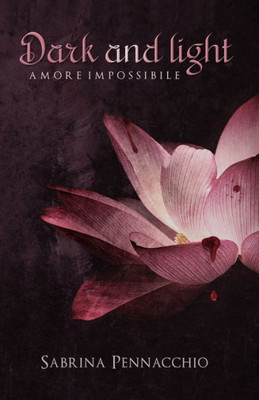 Dark and Light: Amore Impossibile (Italian Edition)