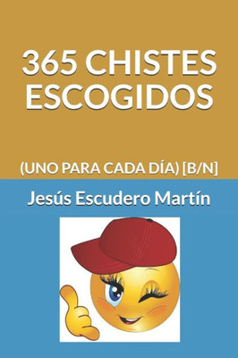 365 CHISTES ESCOGIDOS: (UNO PARA CADA DÍA) [B/N] (Spanish Edition)