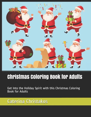 Christmas Coloring Book for Adults: Get Into the Holiday Spirit with this Christmas Coloring Book for Adults (Christmas Coloring Books)