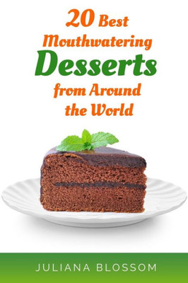 20 Best Mouth Watering Desserts From Around The World