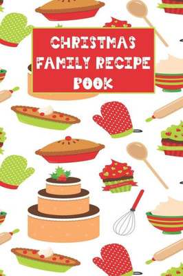 Christmas Family Recipe Book: Cute Holiday Baking Theme Keepsake Cookbook