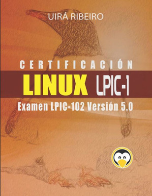 CertificaciOn Linux Lpic 102: Guía para el examen LPIC-102  VersiOn revisada y actualizada (Spanish Edition)