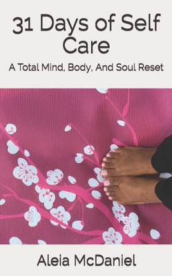 31 Days of Self Care: A Total Mind, Body, And Soul Reset