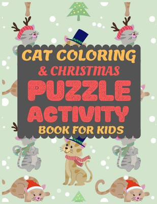 Cat Coloring & Christmas Puzzle Activity Book for Kids: Cat Coloring and Fun Christmas Maze Activity Book for Preschooler Toddler Pre-k kid Cute ... Book for kids ages 2-5.Christmas present