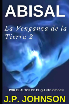 ABISAL. LA VENGANZA DE LA TIERRA 2 (Spanish Edition)