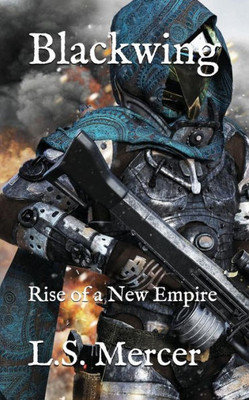 Blackwing: Rise of a New Empire (The Blackwing Trilogy)