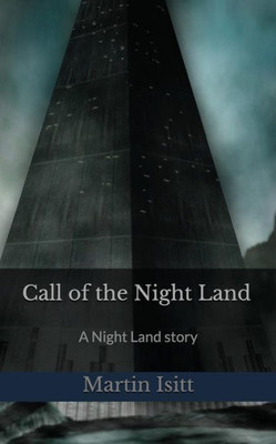 Call of the Night Land: A Night Land story