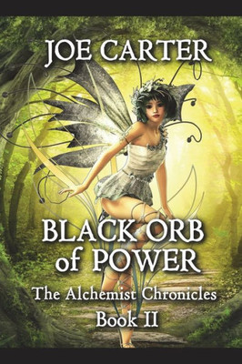 Black Orb of Power (The Alchemist Chronicles (Book 2))