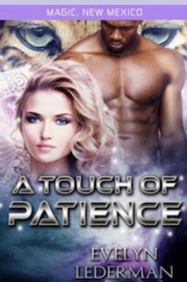 A Touch of Patience: Magic's Destiny (Magic, New Mexico)