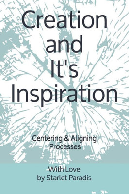 Creation and it's Inspiration: Aligning Processes