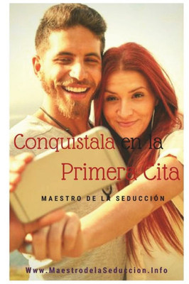 Conquístala en la Primera Cita (Maestro de la SeducciOn) (Spanish Edition)