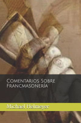 Comentarios Sobre Francmasonería (Spanish Edition)
