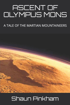 ASCENT OF OLYMPUS MONS (The Martian Mountaineers)