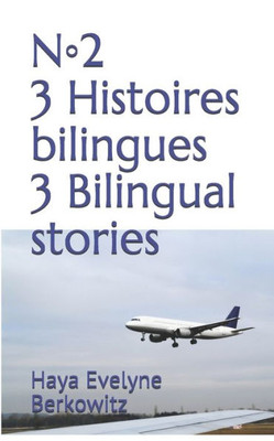 3 Histoires bilingues n?2 3 Bilingual stories n?2 (Livres BILINGUES - BILINGUAL Books) (French Edition)