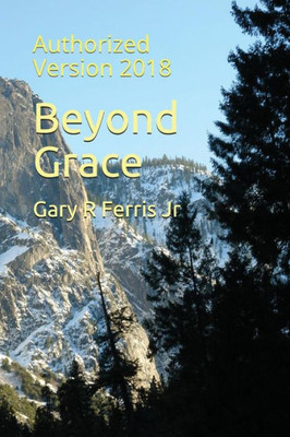 Beyond Grace: Authorized Version 2018