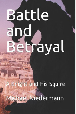 Battle and Betrayal: A Knight and His Squire