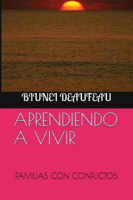 APRENDIENDO A VIVIR: FAMILIAS CON CONFLICTOS (Spanish Edition)