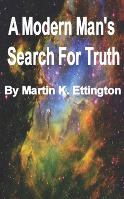 A Modern Mans Search for Truth (The Personal Enlightenment)