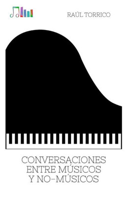 Conversaciones entre músicos y no-músicos (Spanish Edition)