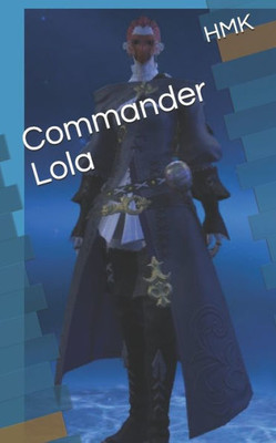 Commander Lola (Hellssina Clan Short Story's)