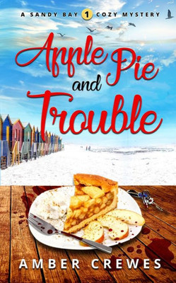 Apple Pie and Trouble (Sandy Bay Cozy Mystery)