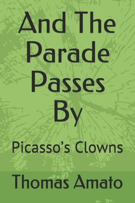 And The Parade Passes By: Picassos Clowns
