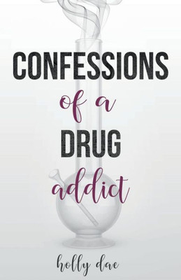 Confessions of a Drug Addict (Confessions Universe)