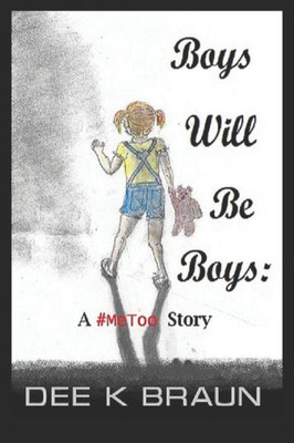 Boys Will Be Boys: A #MeToo Story