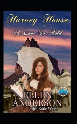 A Love So Bold: Historical Western Romance (Harvey House Series)