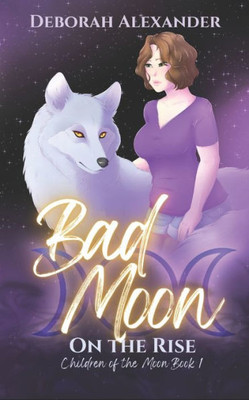 Bad Moon on the Rise: Children of the Moon Book 1