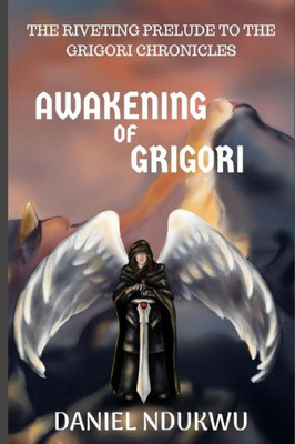 Awakening of Grigori: Prelude to The Grigori Chronicles