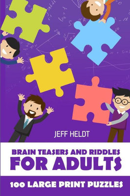 Brain Teasers And Riddles For Adults: Arukone Puzzles - 100 Large Print Puzzles (Brain Puzzles With Answers)