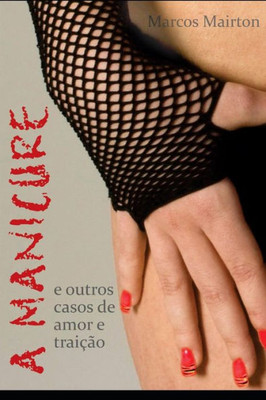 A Manicure: e outros casos de amor e traição (Portuguese Edition)