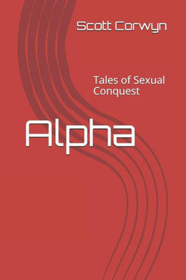 Alpha: Tales of Sexual Conquest