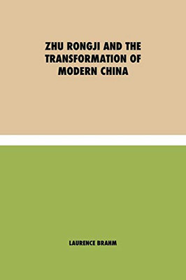 Zhu Rongji and the Transformation of Modern China - Paperback