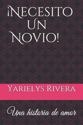 ¡Necesito un novio! (Spanish Edition)