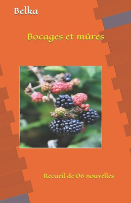 Bocages et mûres: Recueil de 06 nouvelles (French Edition)