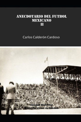 Anecdotario del Futbol Mexicano II (Spanish Edition)