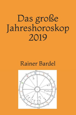 Das groBe Jahreshoroskop 2019 (German Edition)
