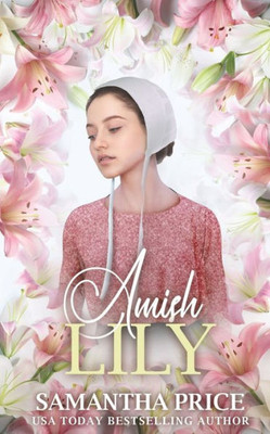 Amish Lily: Amish Romance (Amish Love Blooms)