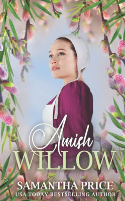 Amish Willow: Amish Romance (Amish Love Blooms)