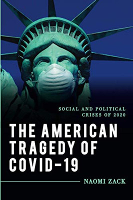 The American Tragedy of COVID-19 (Explorations in Contemporary Social-Political Philosophy)