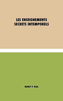 Les Enseignements Secrets Intemporels (French Edition) - Hardcover