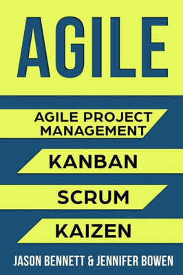 AGILE: Agile Project Management, Kanban, Scrum, Kaizen