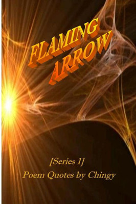 Flaming Arrow : Poem Quotes by Chingy