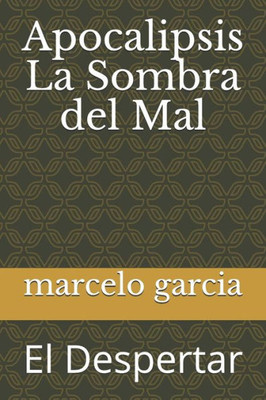 Apocalipsis La Sombra del Mal: El Despertar (Spanish Edition)