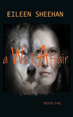 a WOLF AFFAIR: BOOK ONE (a Wolf Affair Trilogy)
