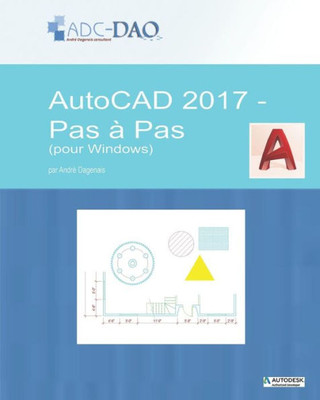 AutoCAD 2017 - Pas à pas: pour Windows (French Edition)