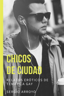 Chicos de ciudad: Relatos eróticos de temática gay (Spanish Edition)